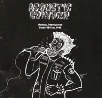 ACOUSTIC GRINDER - CD - Musical Destruction From 1989-1993 ACOUSTIC GRINDER - CD - Musical Destruction From 1989-1993