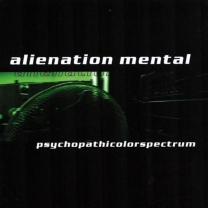 ALIENATION MENTAL - CD -  Psychopathicolorspectrum