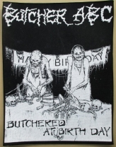 BUTCHER ABC - Butchered at Birthday - Backpatch BUTCHER ABC - Butchered at Birthday - Backpatch
