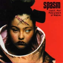 SPASM -CD- Lust For Feculent Orgasm SPASM -CD- Lust For Feculent Orgasm