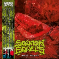 SQUASH BOWELS - 12'' LP - Dead....Not Yet!!! SQUASH BOWELS - 12'' LP - Dead....Not Yet!!!