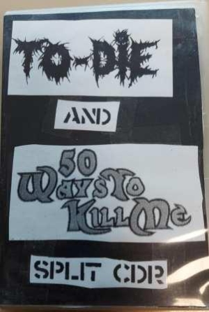 50 WAYS TO KILL ME / TO-DIE - split CDr - (in DVD Cover)