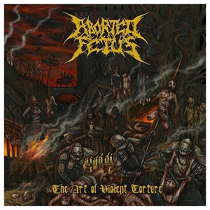 ABORTED FETUS - CD - The Art Of Violent Torture
