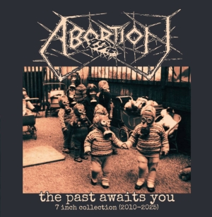 ABORTION - CD - The Past Awaits You (7 inch collection 2010 - 2025)