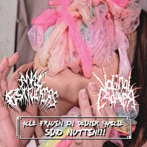 ANAL FISTFUCKERS / VAGINAL CADAVER - Alle Frauen in deiner Familie sind Nutten!!!
