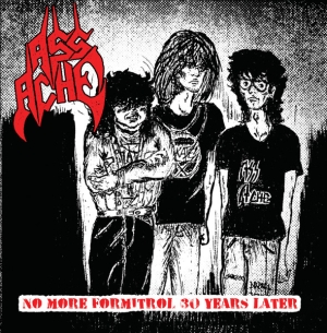 ASS ACHE - 2CD -  No More Formitrol, 30 Years Later
