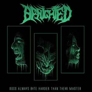 BENIGHTED - Digipak CD - Dogs Always Bite Harder Than Their Master