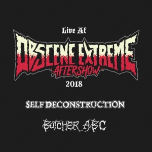 BUTCHER ABC / SELF DECONSTRUCTION - Gatefold Cardboard CD - Live at Obscene Extreme Aftershow