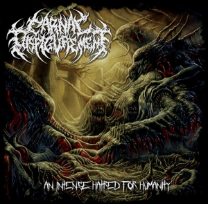 CARNAL DISFIGUREMENT - CD - An Intense Hatred For Humanity