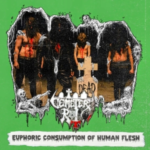 CEMETERY ROT - CD - Euphoric Consumption Of Human Flesh