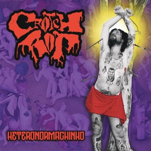 CROTCH ROT - CD - Heteronormachinho