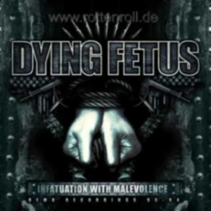 DYING FETUS - CD - Infantuation With Malevolence