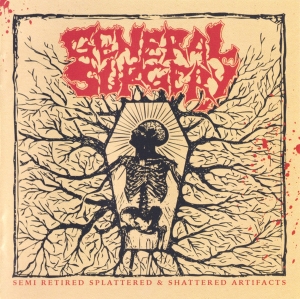 GENERAL SURGERY - CD - Semi Retired Splattered & Shattered Artifacts