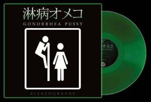 GONORRHEA PUSSY - 12'' LP - Sleazography (Green Vinyl)