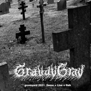 GRAVAVGRAV - CD - Graveyard 2021 Demo + Live + Reh