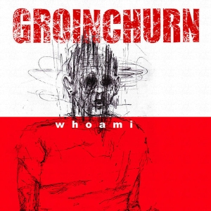 GROINCHURN - CD - Whoami