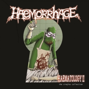 HAEMORRHAGE - Gatefold 12'' 2LP - Haematology Pt. 2 The Singles Collection