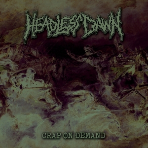 HEADLESS DAWN - CD - Crap On Demand