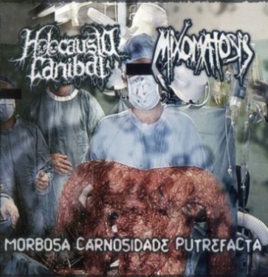 HOLOCAUSTO CANIBAL / MIXOMATOSIS -SPLIT CD- Morbosa Carnosidade Putrefacta