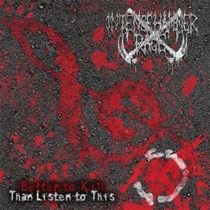 INTENSE HAMMER RAGE - CD - Better To Kill Than Listen To This