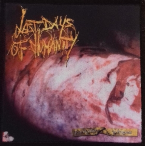 LAST DAYS OF HUMANITY - color printed Patch - Putrefaction In Progress