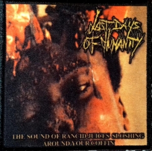 LAST DAYS OF HUMANITY - color printed Patch - The Sound Of...