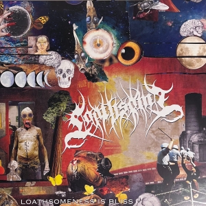 LOATHSOME - 12'' LP - Loathsomeness Is Bliss