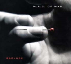 M.A.C. OF MAD -CD Digipak- Badluck