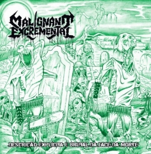 MALIGNANT EXCREMENTAL - CD - Descrição Explícita E Brutal Da Face Da Morte