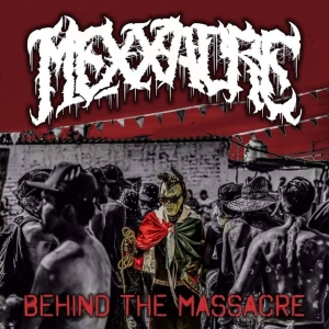 MEXXACRE - CD - Behind The Massacre