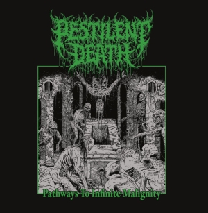 PESTILENT DEATH - CD - Pathways To Infinite Malignity