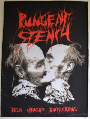 PUNGENT STENCH - Been Caught Buttering - Backpatch