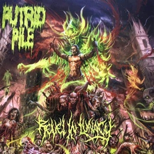 PUTRID PILE - CD - Revel In Lunacy