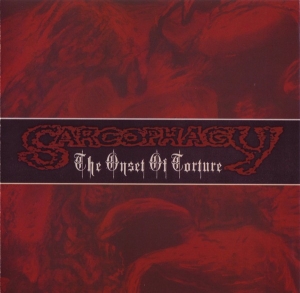 SARCOPHAGY -CD- The Onset Of Torture