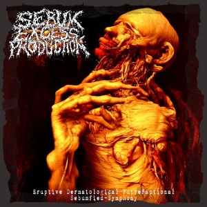 SEBUM EXCESS PRODUCTION - CD - Eruptive Dermatological Putrefactional Sebumfied - Symphony -
