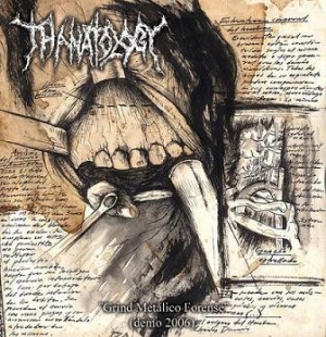 THANATOLOGY - slim Digipak CD - Grind Metalico Forense (Demo 2006)
