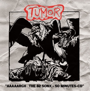 TUMOR - CD - Aaaaaargh - The 82 Sonx- 50 Minutes