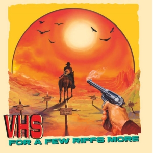 VHS - CD - For A Few Riffs More