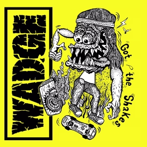 WADGE - CD - Got The Shakes
