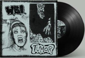 W.B.I. / TUMOR - split 12'' LP -
