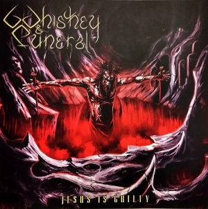 WHISKEY & FUNERAL - CD - Jesus Is Guilty