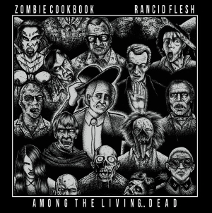 ZOMBIE COOKBOOK / RANCID FLESH -7" EP- Among The Living... Dead
