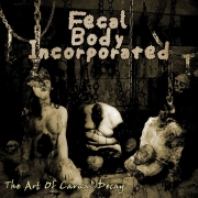 FECAL BODY INCORPORATED (F.B.I.) -12" LP- The Art Of Carnal Decay (Brown Vinyl)