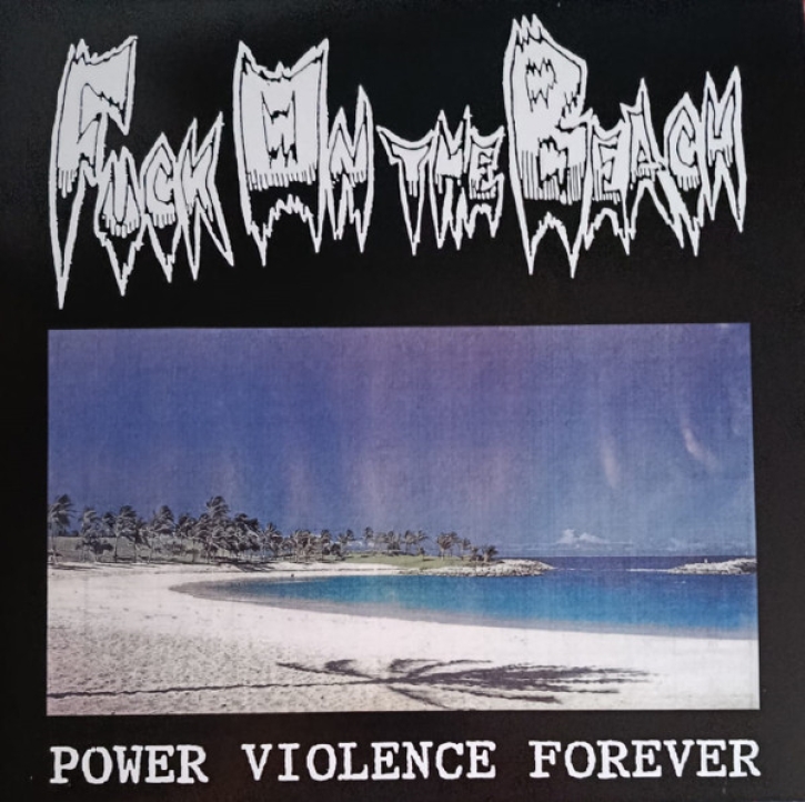 FUCK ON THE BEACH - 12'' LP - Power Violence Forever