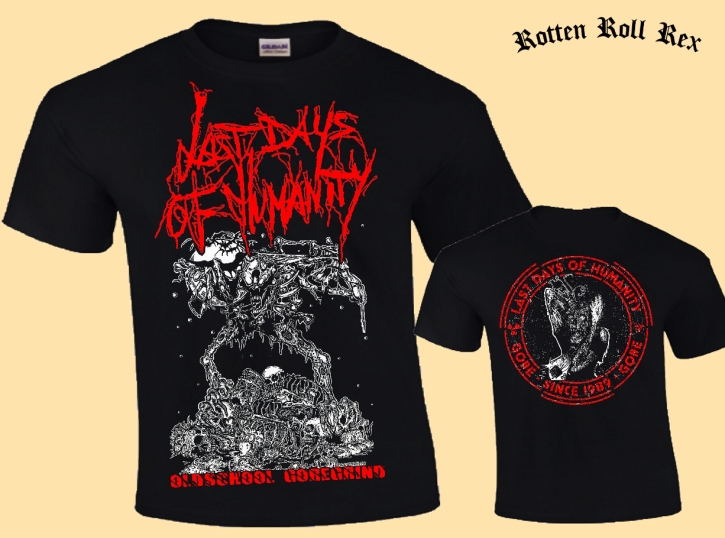 LAST DAYS OF HUMANITY - Oldschool Goregrind - T-Shirt