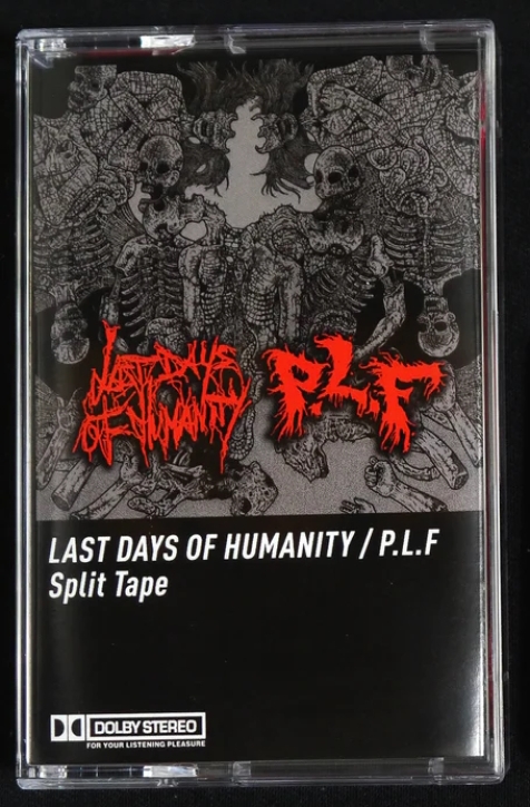 LAST DAYS OF HUMANITY / P.L.F - split Tape MC -