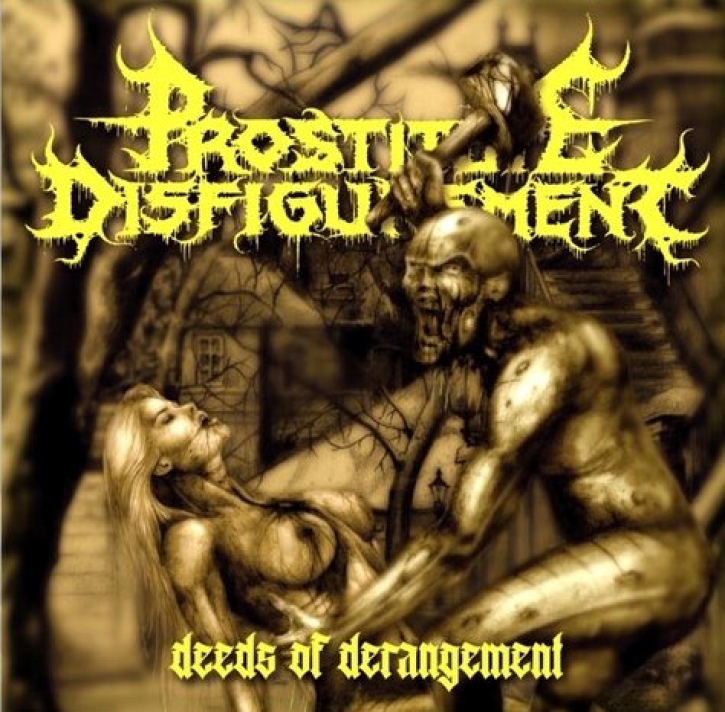 PROSTITUTE DISFIGUREMENT - CD - Deeds of Derangement