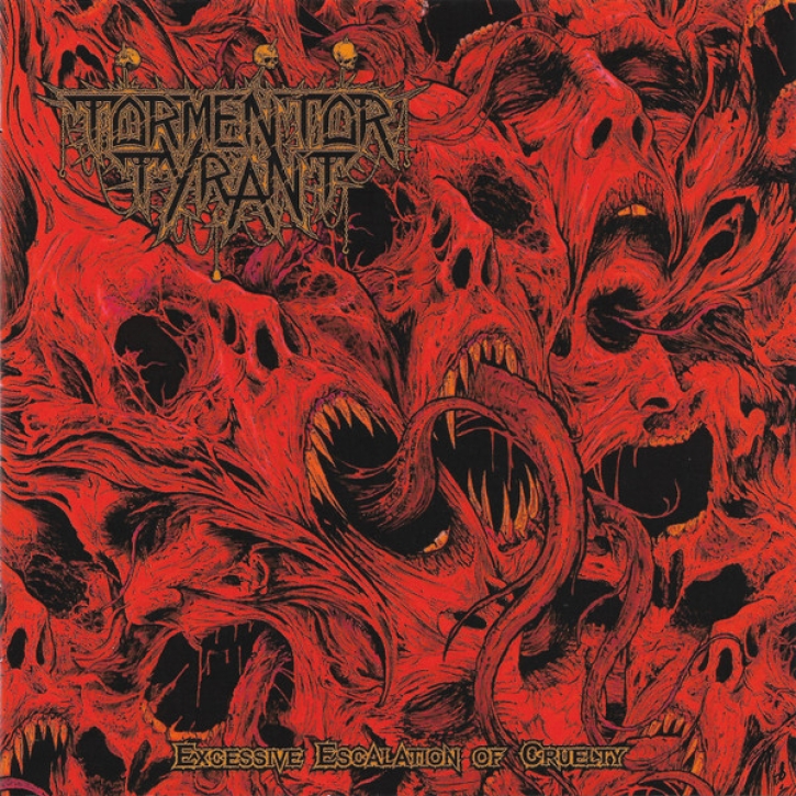 TORMENTOR TYRANT - CD - Excessive Escalation Of Cruelty