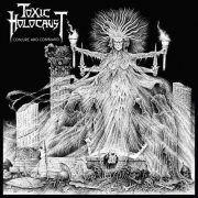 TOXIC HOLOCAUST - CD - Conjure And Command