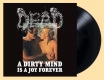 DEAD - Gatefold 12'' LP - A Dirty Mind Is A Joy Forever (Black Vinyl)